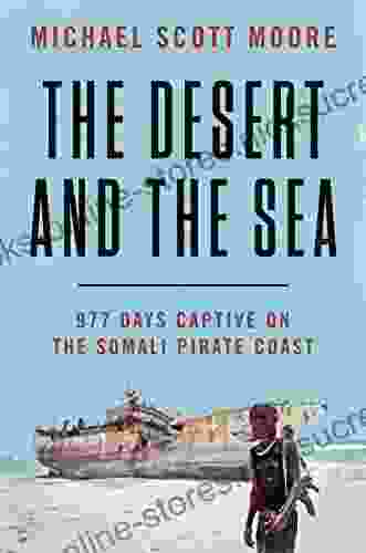 The Desert and the Sea: 977 Days Captive on the Somali Pirate Coast