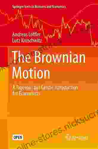 The Brownian Motion: A Rigorous but Gentle Introduction for Economists (Springer Texts in Business and Economics)