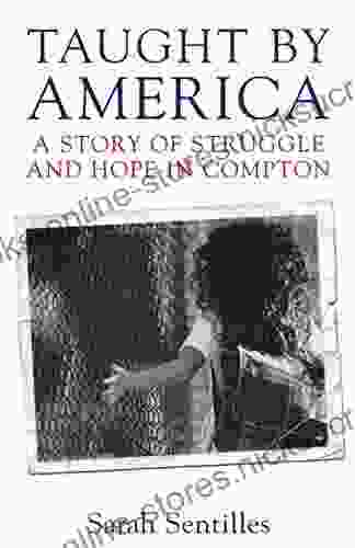 Taught By America: A Story Of Struggle And Hope In Compton