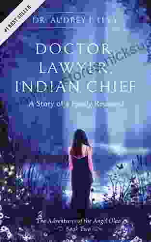 Doctor Lawyer Indian Chief: A Story of a Family Reunited