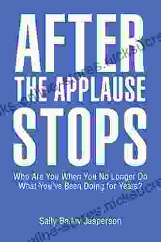 After The Applause Stops: Who Are You When You No Longer Do What You Ve Been Doing For Years?