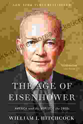 The Age Of Eisenhower: America And The World In The 1950s