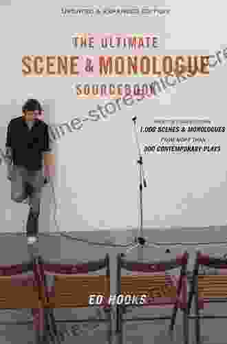 The Ultimate Scene and Monologue Sourcebook Updated and Expanded Edition: An Actor s Reference to Over 1 000 Scenes and Monologues from More than 300 Contemporary Plays