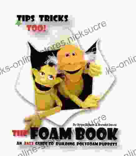 The Foam Book: An Easy Guide to Building Polyfoam Puppets