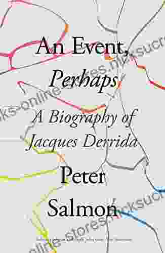 An Event Perhaps: A Biography Of Jacques Derrida