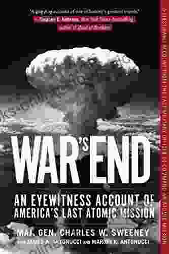 War s End: An Eyewitness Account of America s Last Atomic Mission