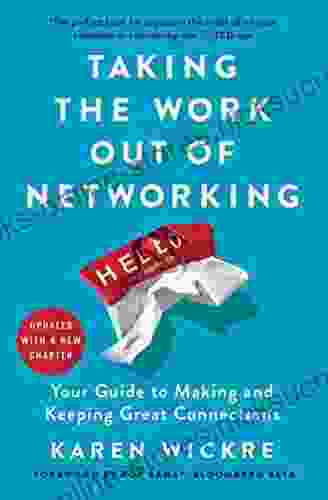 Taking the Work Out of Networking: An Introvert s Guide to Making Connections That Count