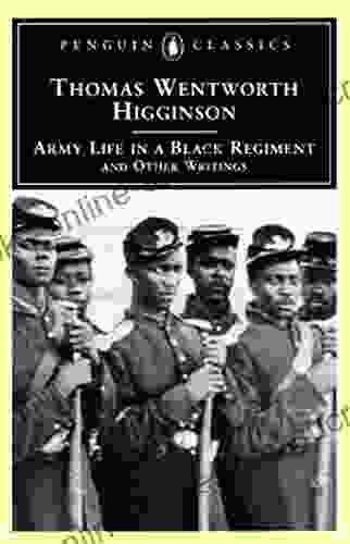 Army Life In A Black Regiment: And Other Writings (Penguin Classics)