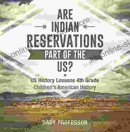 Are Indian Reservations Part of the US? US History Lessons 4th Grade Children s American History