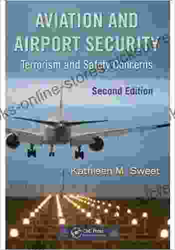 Aviation And Airport Security: Terrorism And Safety Concerns Second Edition