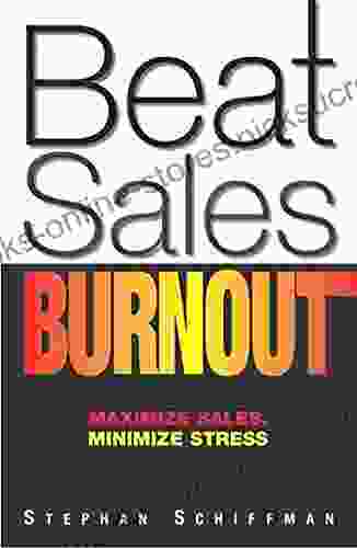 Beat Sales Burnout: Maximize Sales Minimize Stress