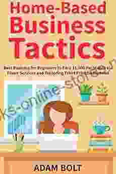 Home Based Business Tactics: Best Business for Beginners to Earn $1 000 Per Month via Fiverr Services and Teespring Tshirt Print on Demand