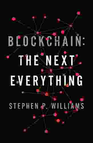 Blockchain: The Next Everything Stephen P Williams