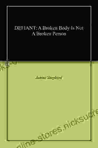 DEFIANT: A Broken Body Is Not A Broken Person