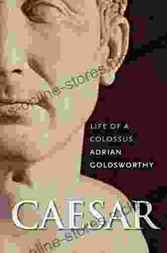 Caesar: Life Of A Colossus