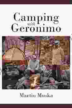 Camping With Geronimo Rupert Wilkinson