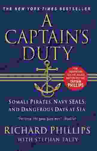 A Captain s Duty: Somali Pirates Navy SEALs and Dangerous Days at Sea