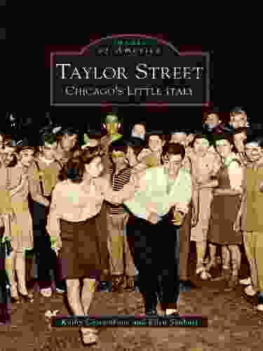 Taylor Street: Chicago s Little Italy (Images of America)