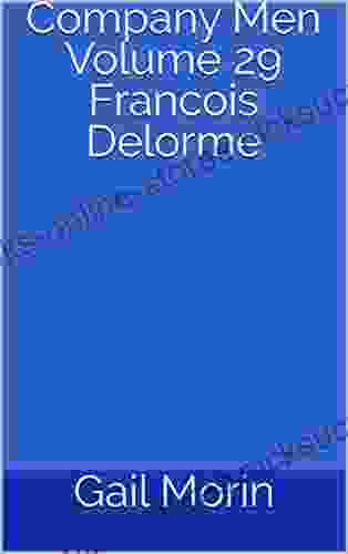 Company Men Volume 29 Francois Delorme