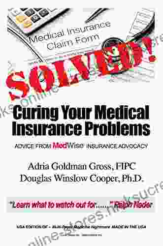 Solved Curing Your Medical Insurance Problems: Advice from MedWise Insurance Advocacy