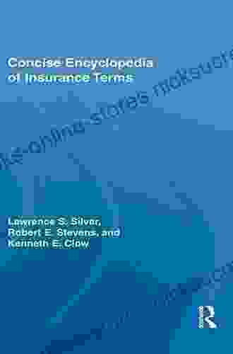 Concise Encyclopedia Of Insurance Terms