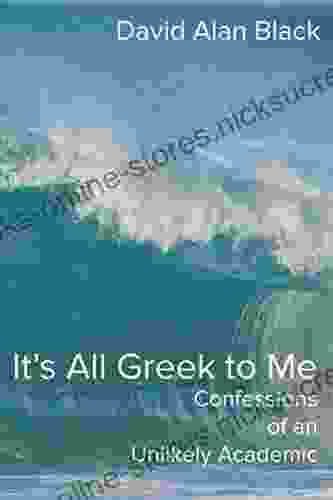 It S All Greek To Me: Confessions Of An Unlikely Academic