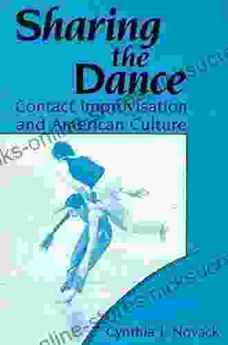 Sharing the Dance: Contact Improvisation and American Culture (New Directions in Anthropological Writing)