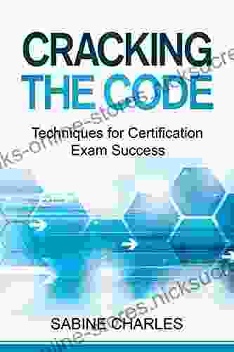 Cracking the Code: Techniques for Certification Exam Success