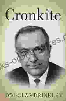 Cronkite Douglas G Brinkley