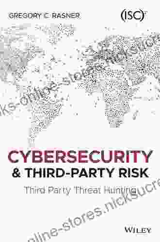 Cybersecurity And Third Party Risk: Third Party Threat Hunting