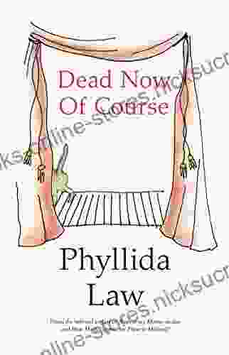 Dead Now Of Course Phyllida Law