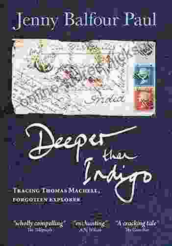 Deeper Than Indigo: Tracing Thomas Machell Forgotten Explorer