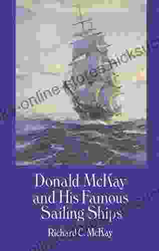 Donald McKay and His Famous Sailing Ships (Dover Maritime)