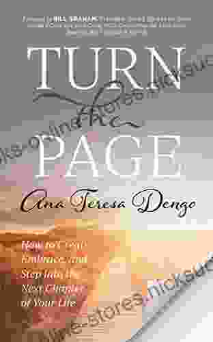 Turn The Page: How To Create Embrace And Step Into The Next Chapter Of Your Life