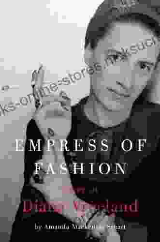 Empress of Fashion: A Life of Diana Vreeland