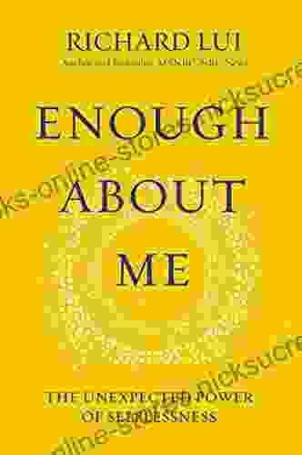 Enough About Me: The Unexpected Power Of Selflessness