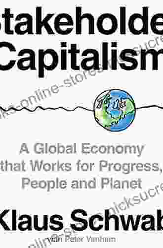 Stakeholder Capitalism: A Global Economy That Works For Progress People And Planet