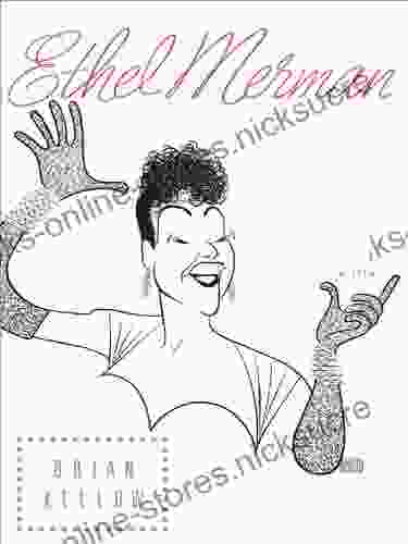 Ethel Merman: A Life Brian Kellow