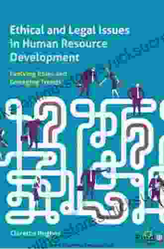 Ethical and Legal Issues in Human Resource Development: Evolving Roles and Emerging Trends