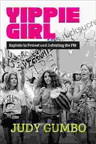 Yippie Girl: Exploits in Protest and Defeating the FBI