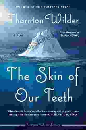 The Skin of Our Teeth: A Play