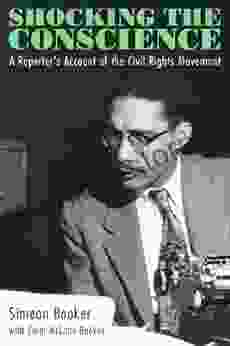 Shocking The Conscience: A Reporter S Account Of The Civil Rights Movement