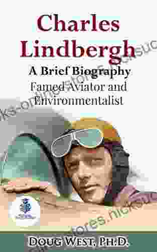 Charles Lindbergh: A Short Biography: Famed Aviator and Environmentalist (Thirty Minute 23)