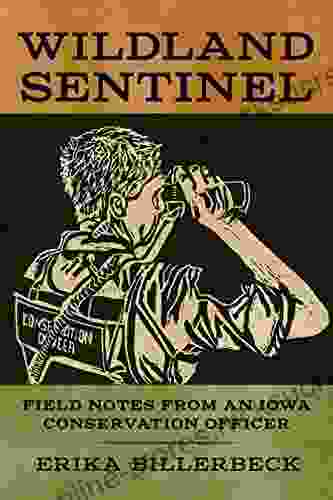 Wildland Sentinel: Field Notes From An Iowa Conservation Officer (Bur Oak Book)