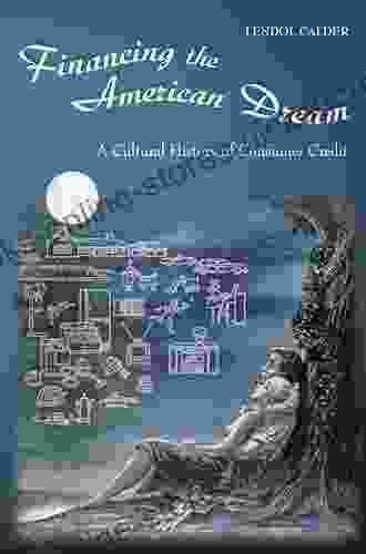 Financing The American Dream: A Cultural History Of Consumer Credit (Princeton Paperbacks)