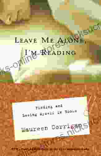 Leave Me Alone I m Reading: Finding and Losing Myself in