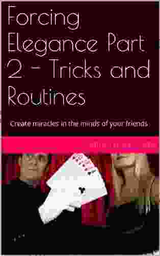 Forcing Elegance Part 2 Tricks and Routines