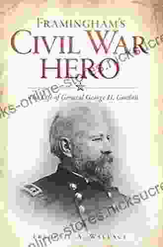 Framingham s Civil War Hero: The Life of General George H Gordon (Civil War Series)