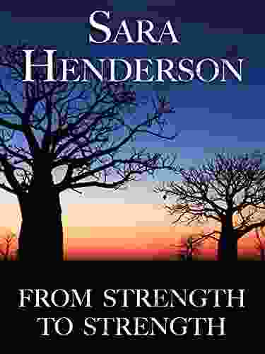 From Strength to Strength Sara Henderson