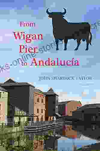 From Wigan Pier to Andalucia